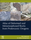 Image for Atlas of Deformed and Metamorphosed Rocks from Proterozoic Orogens
