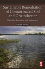 Image for Sustainable remediation of contaminated soil and groundwater: materials, processes, and assessment
