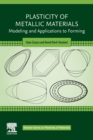 Image for Plasticity of metallic materials  : modeling and applications to forming