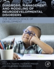 Image for Diagnosis, management and modeling of neurodevelopmental disorders: the neuroscience of development