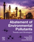 Image for Abatement of environmental pollutants: trends and strategies