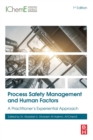 Image for Process safety management and human factors  : a practitioner&#39;s experiential approach
