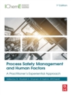 Image for Process Safety Management and Human Factors: A Practitioner&#39;s Experiential Approach