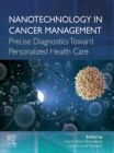 Image for Nanotechnology in Cancer Management: Precise Diagnostics Toward Personalized Health Care