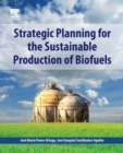 Image for Strategic Planning for the Sustainable Production of Biofuels