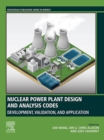 Image for Nuclear Power Plant Design and Analysis Codes: Development, Validation, and Application