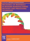 Image for Mechanics of Materials in Modern Manufacturing Methods and Processing Techniques