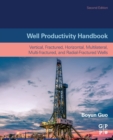 Image for Well productivity handbook  : vertical, fractured, horizontal, multilateral, multi-fractured, and radial-fractured wells