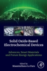 Image for Solid oxide-based electrochemical devices  : advances, smart materials and future energy applications