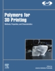 Image for Polymers for 3D Printing: Methods, Properties, and Characteristics