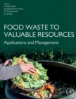 Image for Food waste to valuable resources  : applications and management