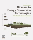 Image for Biomass to Energy Conversion Technologies: The Road to Commercialization