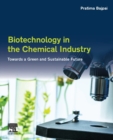 Image for Biotechnology in the chemical industry  : towards a green and sustainable future