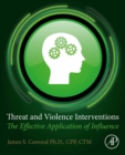 Image for Threat and Violence Interventions: The Effective Application of Influence