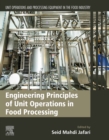 Image for Engineering principles of unit operations in food processing