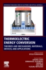 Image for Thermoelectric energy conversion  : theories and mechanisms, materials, devices, and applications