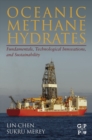 Image for Oceanic Methane Hydrates: Fundamentals, Technological Innovations, and Sustainability