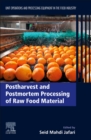 Image for Postharvest and postmortem processing of raw food material  : unit operations and processing equipment in the food industry