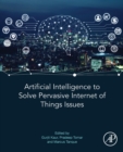 Image for Artificial intelligence to solve pervasive internet of things issues