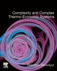 Image for Complexity and Complex Thermo-Economic Systems