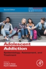 Image for Adolescent addiction  : epidemiology, assessment and treatment