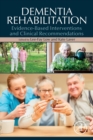 Image for Dementia rehabilitation  : evidence-based interventions and clinical recommendations