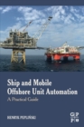 Image for Ship and mobile offshore unit automation  : a practical guide