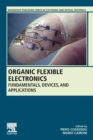 Image for Organic flexible electronics  : fundamentals, devices, and applications