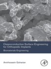 Image for Osseoconductive Surface Engineering for Orthopedic Implants: Biomaterials Engineering