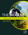 Image for The biocene  : the age of new life beyond evolution