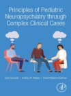 Image for Principles of pediatric neuropsychiatry through complex clinical cases
