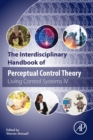 Image for The interdisciplinary handbook of perceptual control theory  : living control systems IV