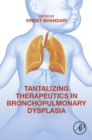Image for Tantalizing Therapeutics in Bronchopulmonary Dysplasia