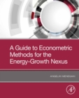 Image for A Guide to Econometrics Methods for the Energy-Growth Nexus