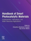 Image for Handbook of Smart Photocatalytic Materials: Fundamentals, Fabrications and Water Resources Applications