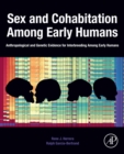 Image for Sex and Cohabitation Among Early Humans: Anthropological and Genetic Evidence for Interbreeding Among Early Humans