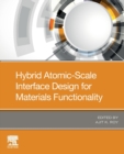 Image for Hybrid atomic-scale interface design for materials functionality