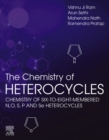 Image for The chemistry of heterocycles: chemistry of six to eight membered N, O, S, P and SE heterocycles