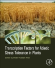 Image for Transcription Factors for Abiotic Stress Tolerance in Plants