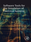 Image for Software Tools for the Simulation of Electrical Systems: Theory and Practice
