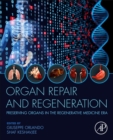 Image for Organ repair and regeneration  : preserving organs in the regenerative medicine era