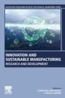 Image for Innovation and sustainable manufacturing  : research and development