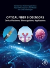 Image for Optical Fiber Biosensors: Device Platforms, Biorecognition, Applications