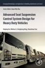Image for Advanced Seat Suspension Control System Design for Heavy Duty Vehicles