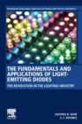 Image for The fundamentals and applications of light-emitting diodes  : the revolution in the lighting industry