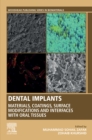 Image for Dental Implants: Materials, Coatings, Surface Modifications and Interfaces with Oral Tissues