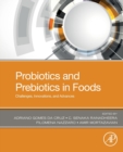 Image for Probiotics and prebiotics in foods  : challenges, innovations, and advances