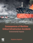 Image for Consequences of maritime critical infrastructure accidents  : environmental impacts