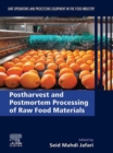 Image for Postharvest and Postmortem Processing of Raw Food Material: Unit Operations and Processing Equipment in the Food Industry