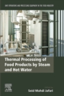Image for Thermal Processing of Food Products by Steam and Hot Water: Unit Operations and Processing Equipment in the Food Industry